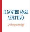 Il nostro mare affettivo. La psicoterapia come viaggio