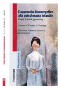 L'approccio bioenergetico alla piscoterapia infantile. Corpo, trauma, grounding. Ed. italiana a cura di Livia Geloso