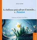 Maria Luisa Manca presenta il libro ‘La bellezza può salvare il mondo … e Narciso’, dell’autrice Serena Vacchio