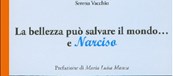 Maria Luisa Manca presenta il libro ‘La bellezza può salvare il mondo … e Narciso’, dell’autrice Serena Vacchio