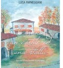 C’erano un cortile ed una stalla Racconto di una bambina di campagna di Luisa Parmeggiani